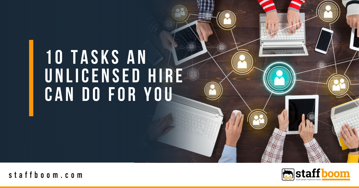 10 Tasks an Unlicensed Hire Can Do for You