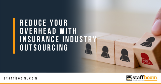 Staff Boom - Reduce Your Overhead with Insurance Industry Outsourcing