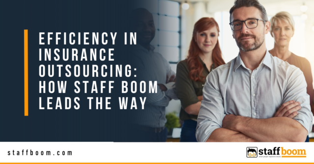 Efficiency in Insurance Outsourcing How Staff Boom Leads the Way